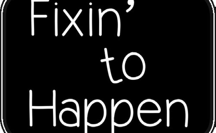 Fixin’ to Happen
