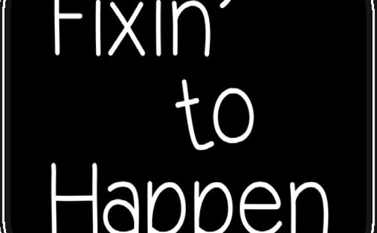 Fixin’ to Happen