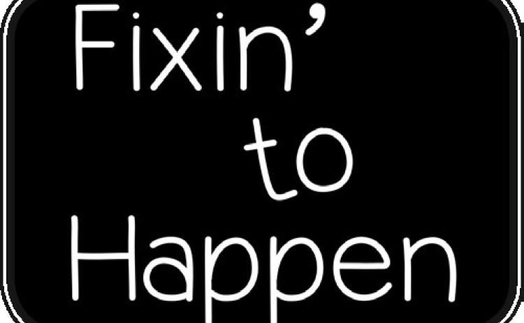 Fixin’ to Happen